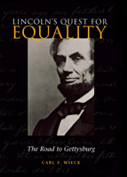 Lincoln's Quest for Equality: The Road to Gettysburg 0875802990 Book Cover