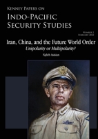 Iran, China, and the Future World Order - Unipolarity or Multipolarity 1998109666 Book Cover