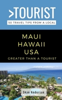 Greater Than a Tourist-Maui Hawaii USA: 50 Travel Tips from a Local B095LH5GD2 Book Cover
