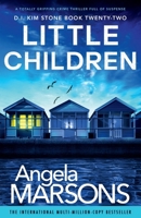 Little Children: A totally gripping crime thriller full of suspense (Detective Kim Stone) 183618655X Book Cover