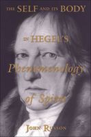 The Self and its Body in Hegel's Phenomenology of Spirit (Toronto Studies in Philosophy) 0802084826 Book Cover