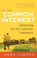 In the Common Interest: Embracing the New American Community 1937110559 Book Cover