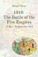 1916 - The Battle of the Five Empires: 15 May - 28 September 1916 2958537749 Book Cover