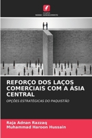 Reforço DOS Laços Comerciais Com a Ásia Central (Portuguese Edition) 620789474X Book Cover
