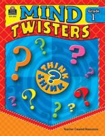 Mind Twisters Grade 1 (Mind Twisters) 1420639811 Book Cover