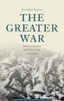 The Greater War: Other Combatants and Other Fronts, 1914-1918 1137360658 Book Cover