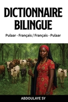 Dictionnaire Pulaar-Français/ Français-Pulaar (French Edition) B0FL1D4G8V Book Cover