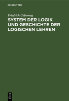System Der Logik Und Geschichte Der Logischen Lehren 3112363353 Book Cover