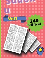 240 Difficult Sudoku Puzzles VOLUME 1: Vol 1 Hard and Very Hard 1803895896 Book Cover