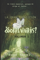 La Gran Transición - ¿ Sobrevivirás?: Volumen I (COLEÇÃO INTERDIMENSIONAL) (Spanish Edition) 6526630758 Book Cover