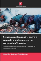 A vassoura (Isaangù), entre o sagrado e o doméstico na sociedade Ciraamba (Portuguese Edition) 6209744656 Book Cover
