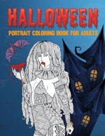 Halloween Portrait Coloring Book For Adults: Coloring Book for Grown-Ups Featuring Beautiful Portrait Halloween Coloring Page, Halloween Coloring Book for Adults Relaxation B08JPD7VX8 Book Cover