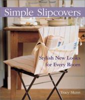 Simple Slipcovers: Stylish New Looks for Every Room 1579902766 Book Cover