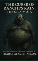 The Curse of Ranchi’s Rain: The Gila-Mota (Jharkhand: The Cursed Cartography) B0FJQSLSF7 Book Cover