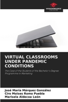 VIRTUAL CLASSROOMS UNDER PANDEMIC CONDITIONS: The Case of the Students of the Bachelor's Degree Programme in Marketing 6206202364 Book Cover
