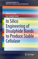 In Silico Engineering of Disulphide Bonds to Produce Stable Cellulase 9812874313 Book Cover