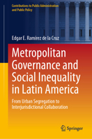 Metropolitan Governance and Social Equity in Latin America: From Urban Segregation to Social Equity? 3032098963 Book Cover