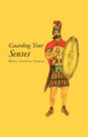 Guarding Your Senses 1607910357 Book Cover