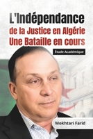 L'Indépendance de la Justice en Algérie Une Bataille en cours: Étude Académique (French Edition) B0DYK3TQJB Book Cover