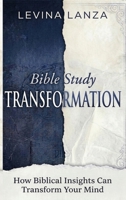 Bible Study - How Biblical Insights Can Transform Your Mind 1068467959 Book Cover