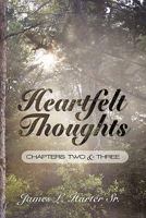 Heartfelt Thoughts: Chapters Two and Three 1450247350 Book Cover