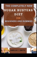 The Completely New Sugar Busters Diet For Beginners And Dummies B08SYTC4QF Book Cover