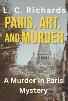 Paris, Art, and Murder: A Murder in Paris Mystery B0GWJ93GGD Book Cover