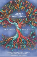 Arbor Medicinae: Latin Roots of Medical Terms B0DW4KZVYF Book Cover