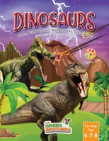Dinosauri libro da colorare per bambini età 6-7-8 anni T-Rex Carnotauro Spinosauro Triceratopo e molti altri da incontrare!: Divertenti attività presc B08F6Y53J6 Book Cover