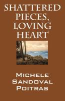 Shattered Pieces, Loving Heart 1432768182 Book Cover