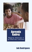Aprenda Xadrez : Regras B?sicas e Primeiros Treinos 1505820774 Book Cover