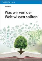 Was wir von der Welt wissen sollten 3527353615 Book Cover