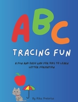 ABC Tracing Fun: A fun and easy way for kids to learn letter formation B0DZH1M4YB Book Cover