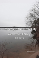 Tragedy in the Holly City: The Yankevitch Family?89 Days B0GX7ZZ6JB Book Cover