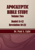 Apocalyptic Bible Study, Volume Two: Daniel & Revelation 1630730157 Book Cover