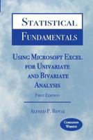 Statistical Fundamentals: Using Microsoft Excel for Univariate and Bivariate Analysis 0991104609 Book Cover