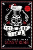 Last of the Giants: The True Story of Guns N’ Roses 1409167232 Book Cover