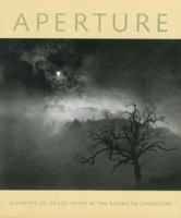 Aperture 150: Moments of Grace: Spirit in the American Landscape (Aperture) 0893817805 Book Cover