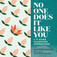 No One Does It Like You: 78 Illustrated Affirmations for Self-Kindness 1523505311 Book Cover