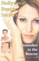 Hollywood Beauty Secrets: Remedies to the Rescue 1891689908 Book Cover