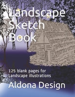 Landscape Sketch Book: 125 blank pages for Landscape illustrations 1695920074 Book Cover