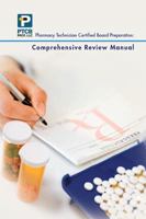 Pharmacy Technician Certified Board Preparation: Comprehensive Review Manual: Comprehensive Review Manual 1456863258 Book Cover