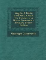 Virgilio e Dante (Classic Reprint): Confronti Critici Tra l'Eneide e la Divina Commedia B0BP89LTDT Book Cover