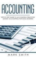 Accounting: Step by Step Guide to Accounting Principles & Basic Accounting for Small Business 1951103009 Book Cover