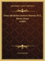 Deux Idealistes Gustave Moreau Et E. Burne-Jones (1899) 116105894X Book Cover