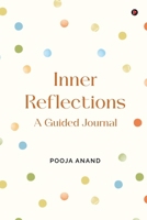 Inner Reflections: A Guided Journal B0GR5SFB6Y Book Cover