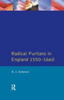 Radical Puritans in England 1550 - 1660 1138161896 Book Cover