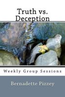 Truth vs Deception: Weekly Group Sessions 1976542170 Book Cover