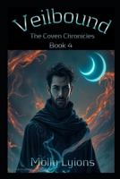 Veilbound: The Coven Chronicles (Blood and Coven: The Complete Box Set) B0DXC5B2LG Book Cover