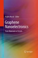 Graphene Nanoelectronics: From Materials to Circuits 1461405475 Book Cover